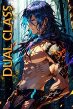 Dual Class [LitRPG] – Current Vol 4