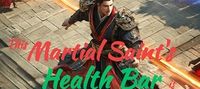 This Martial Saint's Health Bar is Too Thick!